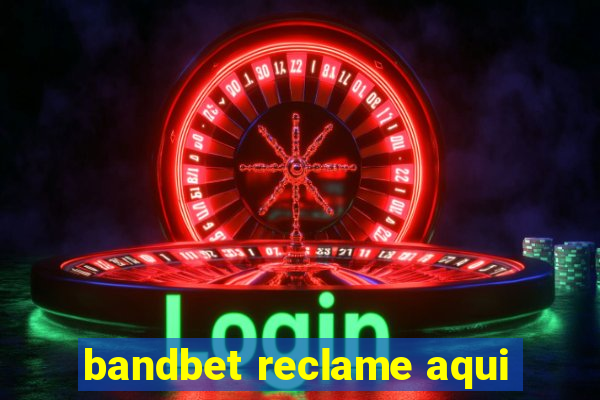 bandbet reclame aqui